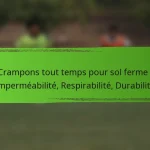 Crampons tout temps pour sol ferme : Imperméabilité, Respirabilité, Durabilité