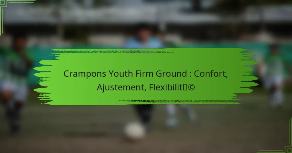 Crampons Youth Firm Ground : Confort, Ajustement, Flexibilité