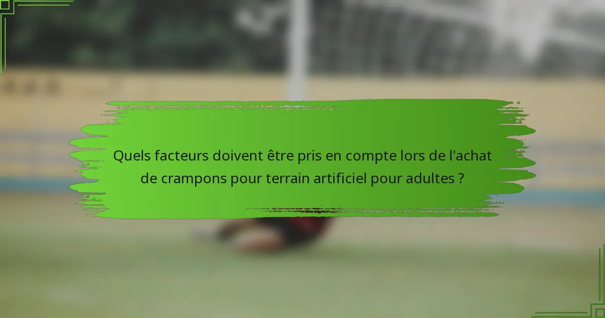 Quels facteurs doivent être pris en compte lors de l'achat de crampons pour terrain artificiel pour adultes ?